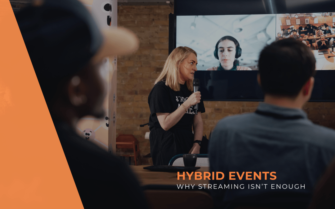 Hybrid events: Why streaming isn’t enough